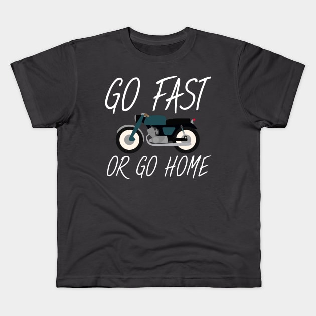 Motorbike Go fast or go home Kids T-Shirt by maxcode